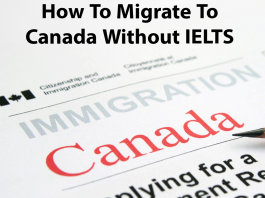 HOW TO MIGRATE TO CANADA WITHOUT IELTS